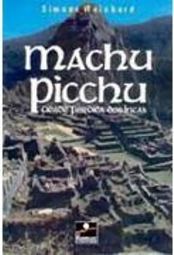 Machu Picchu: Cidade Pérdida dos Incas
