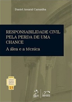 Responsabilidade civil pela perda de uma chance: A álea e a técnica