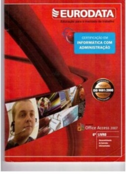 Office Access 2007 (Certificação em Informática com Administração #6)