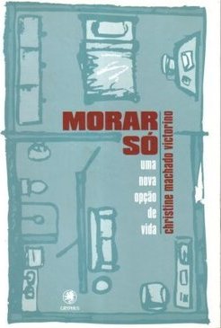 Morar Só: uma Opção de Vida