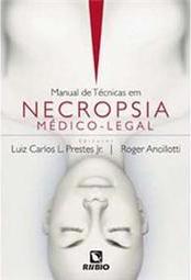 Manual de Técnicas em Necropsia Médico Legal