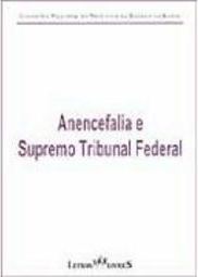 Anencefalia e Supremo Tribunal Federal