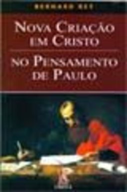 NOVA CRIAÇÃO EM CRISTO NO PENSAMENTO DE PAULO