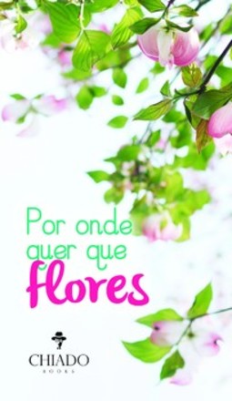 Por onde quer que flores
