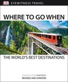 Where to Go When: The World's Best Destinations