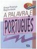Palavra é Português, A - 5 série - 1 grau