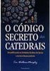 O Código Secreto das Catedrais