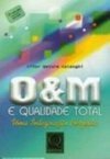 O&M e Qualidade Total: uma Integração Perfeita