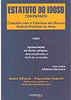 Estatuto do Idoso Comentado: Completo com a Coletânea das Normas...