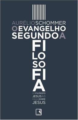 O EVANGELHO SEGUNDO A FILOSOFIA