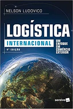 Logistica Internacional Um Enfoque Em Comercio Exterior