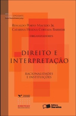 Direito e interpretação: racionalidades e instituições