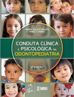 Conduta Clínica e Psicológica na Odontopediatria