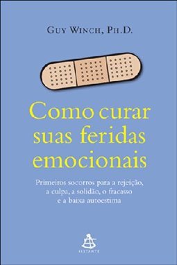 COMO CURAR SUAS FERIDAS EMOCIONAIS