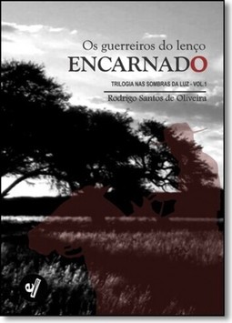 Guerreiros do Lenço Encarnado, Os - Vol.1 - Trilogia Nas Sombras da Luz
