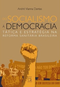 Do socialismo à democracia: tática e estratégia na reforma sanitária brasileira