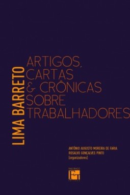 Lima Barreto: artigos, cartas e crônicas sobre trabalhadores