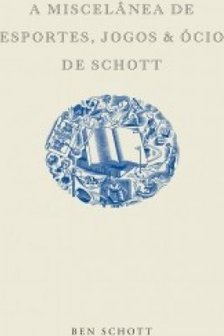 A MISCELANEA DE ESPORTES JOGOS E OCIO DE SCHOTT