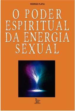 O Poder Espiritual da Energia Sexual