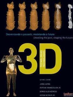TECNOLOGIAS 3D: DESVENDANDO O PASSADO, D...O O FUTURO