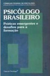 Psicólogo Brasileiro: Práticas Emergentes e Desafios para a Formação