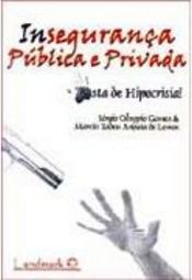 Insegurança Pública e Privada: Basta de Hipocrisia