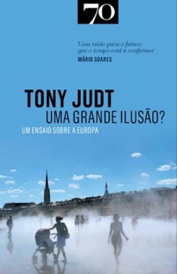 Uma grande ilusão?: um ensaio sobre a Europa