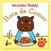 Hora de Comer (Ursinho Teddy)