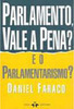 Parlamento, Vale a Pena?: e o Parlamentarismo?