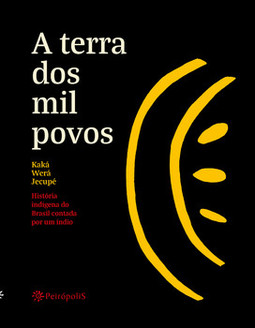 A terra dos mil povos: história indígena do Brasil contada por um índio