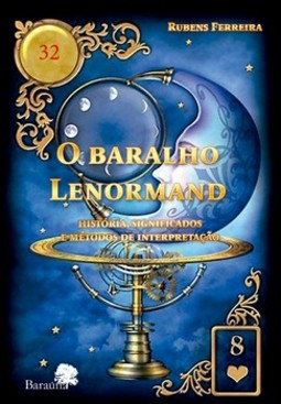 O baralho Lenormand : história, significados e métodos de interpretação