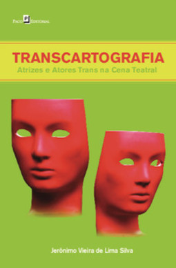 Transcartografia: atrizes e atores trans na cena teatral
