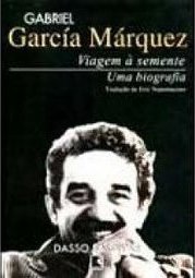 Gabriel García Márquez: Viagem à Semente