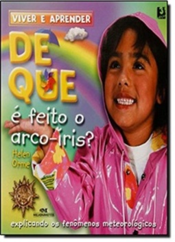 De Que É Feito O Arco-Íris? (Viver e Aprender)
