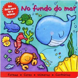 No Fundo do Mar: um Livro para Ler e Brincar