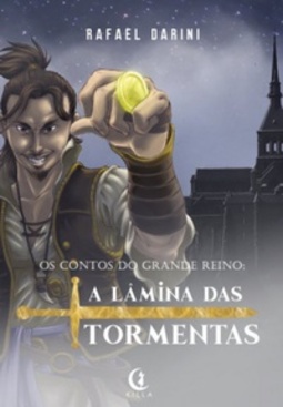 Os Contos do Grande Reino: A Lâmina das Tormentas (Os Contos do Grande Reino #1)