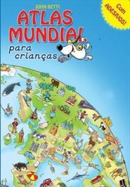 ATLAS MUNDIAL PARA CRIANÇAS: COM ADESIVOS