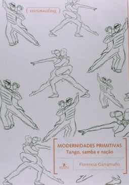 Modernidades primitivas: tango, samba e nação