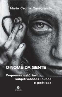 O nome da gente: pequenas estórias: subjetividades loucas e poéticas