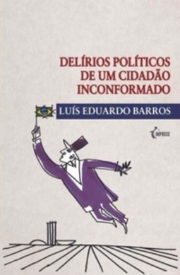 Delírios Políticos de um Cidadão Inconformado