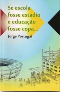 Se escola fosse estádio e educação fosse copa...