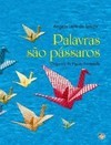 PALAVRAS SAO PASSAROS - ORIGAMIS DE PIPIDAFORTENELLA