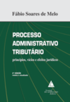 Processo administrativo tributário: princípios, vícios e efeitos jurídicos