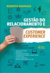 Gestão do relacionamento e customer experience: a revolução na experiência do cliente