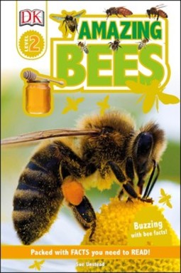 DK Readers L2: Amazing Bees: Buzzing with Bee Facts!