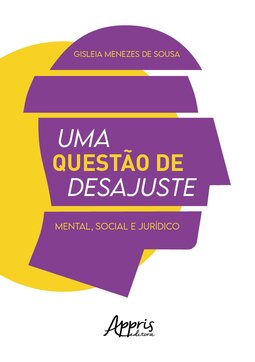Uma questão de desajuste: mental, social e jurídico