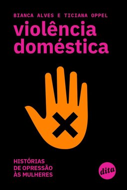 Violência doméstica: histórias de opressão às mulheres