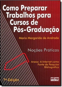 COMO PREPARAR TRABALHOS PARA CURSOS DE PÓS-GRADUAÇÃO: Noções Práticas