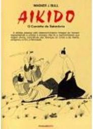 Aikido: o Caminho da Sabedoria