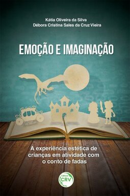 Emoção e imaginação: a experiência estética de crianças em atividade com o conto de fadas